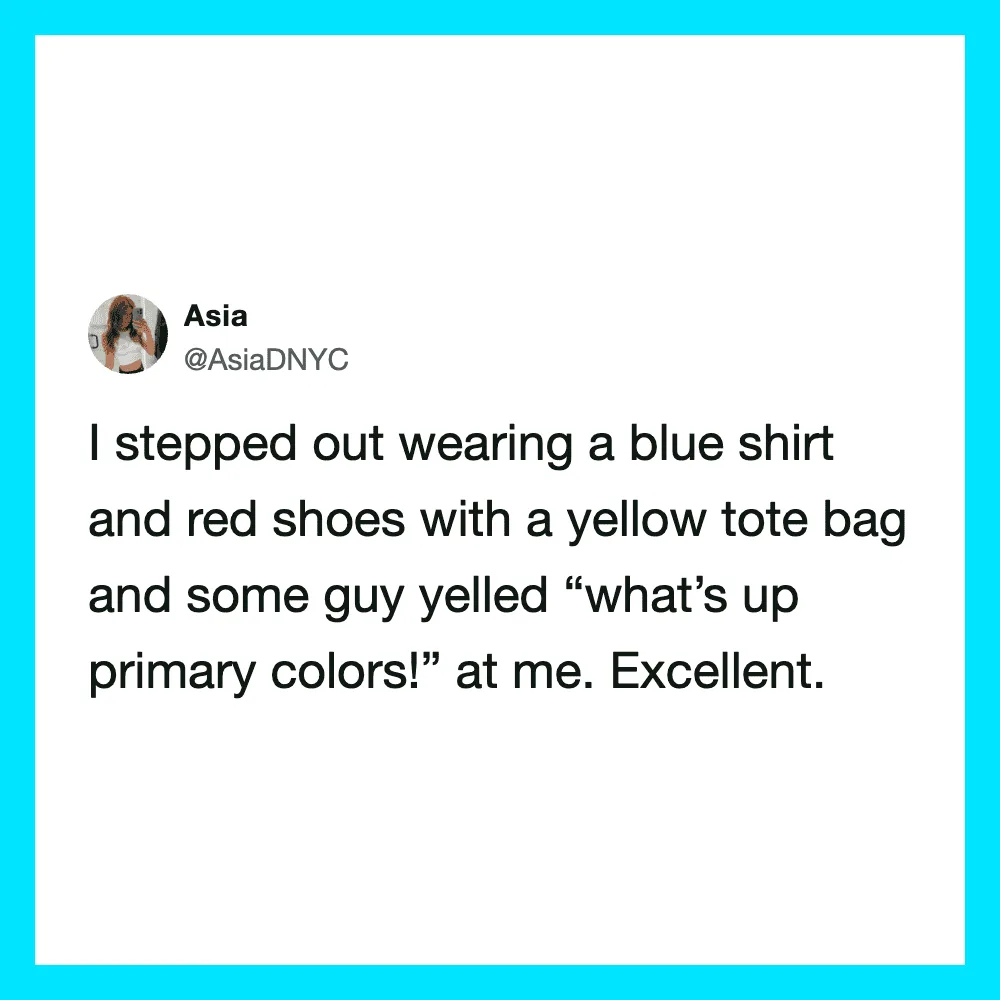 Twitter post by Asia about wearing colorful clothes and being yelled at.