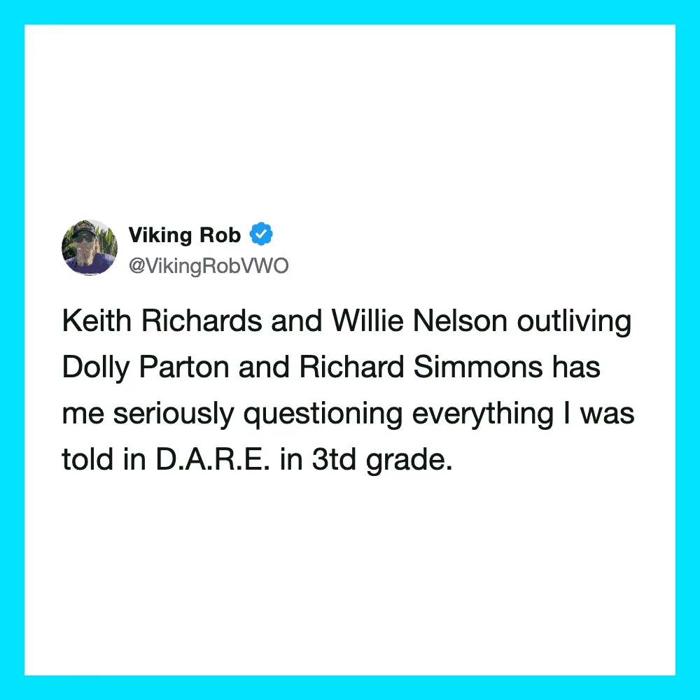 Viking Rob tweet about Keith Richards and Willie Nelson outliving Dolly Parton and Richard Simmons.