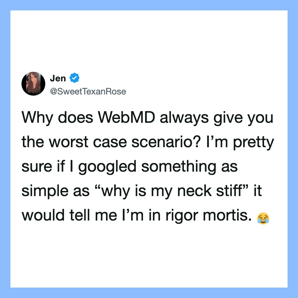 Twitter post by Jen about WebMD giving worst case scenarios.