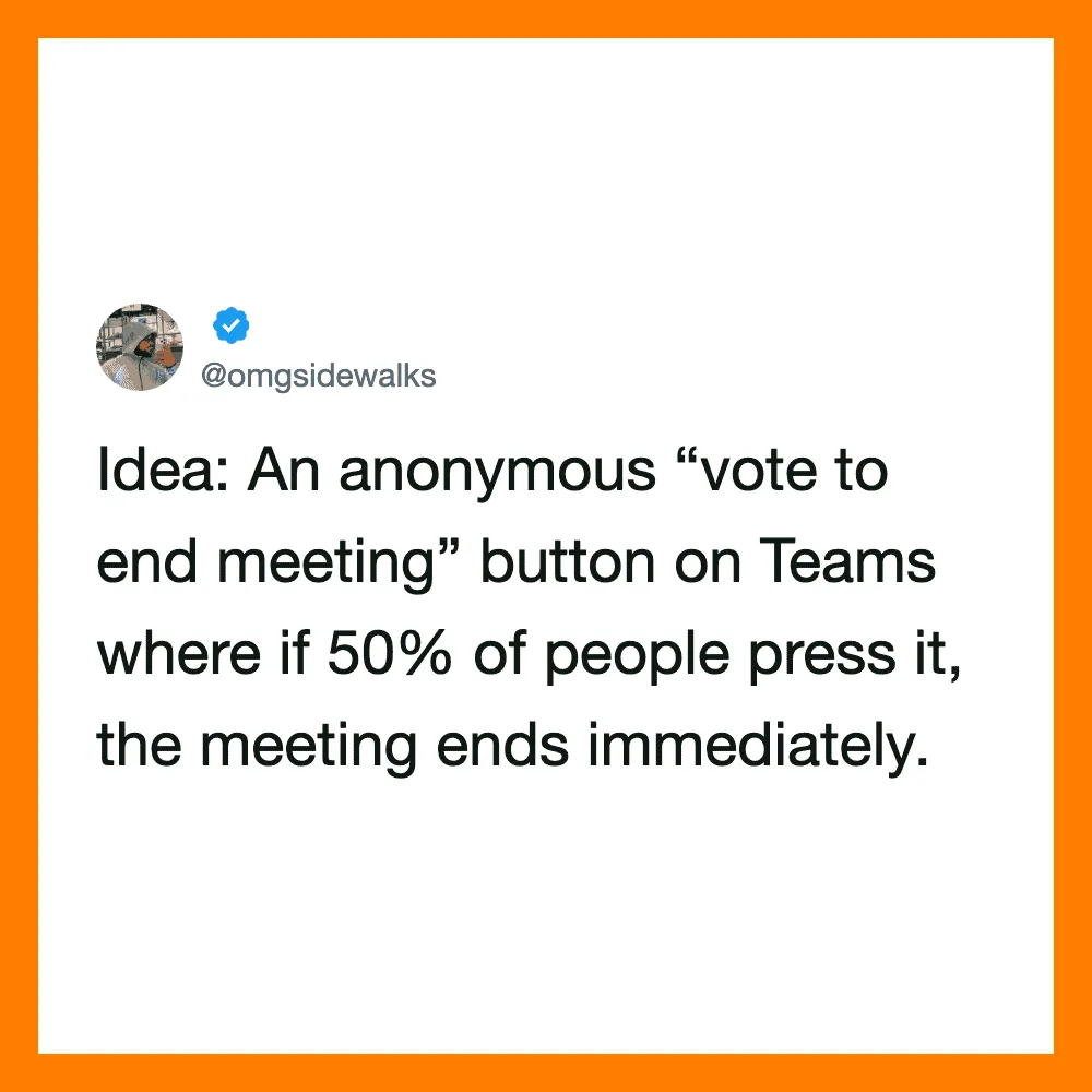 Tweet about anonymous vote to end meeting on Teams if 50% press button.