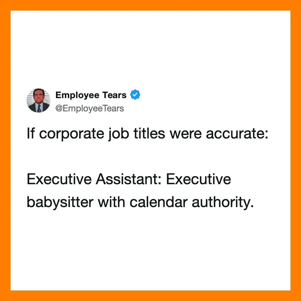 Employee Tears tweet about inaccurate corporate job titles, mentioning Executive babysitter.