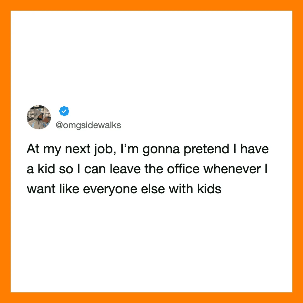 Twitter post about pretending to have a kid at work.