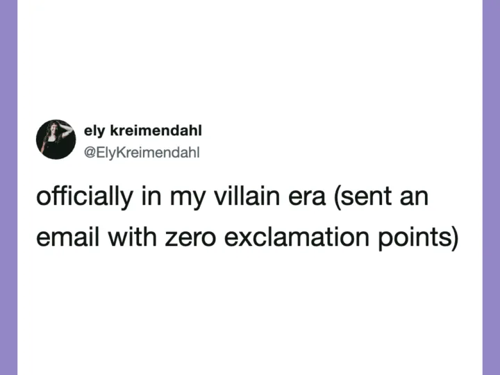 Ely Kreimendahl's tweet about being in her villain era with zero exclamation points.