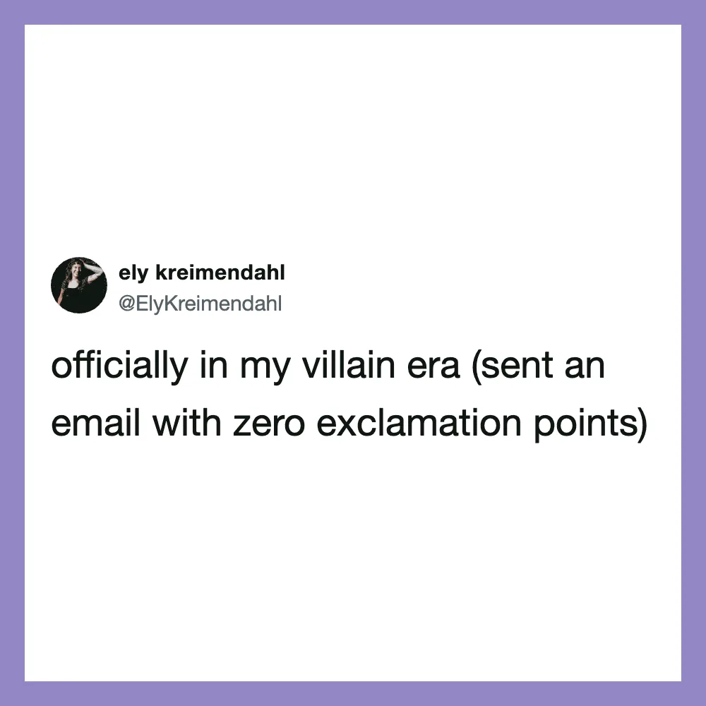 Ely Kreimendahl's tweet about being in her villain era with zero exclamation points.