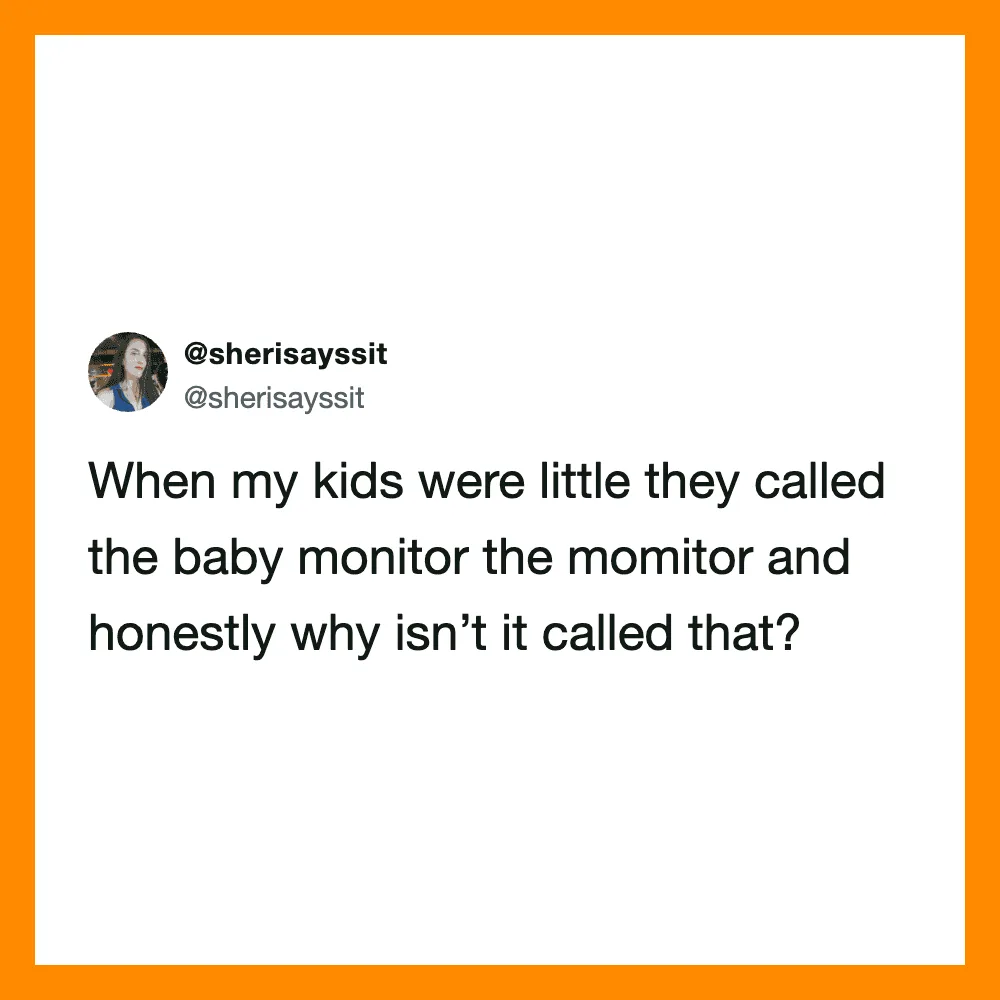 Kids called the baby monitor the 'momo' and wondered why it wasn't called that.