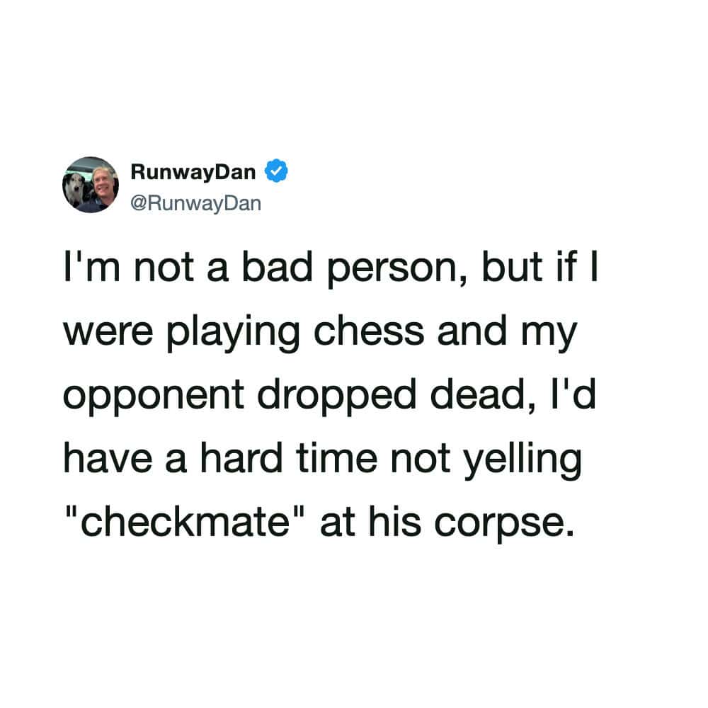 RunwayDan tweet about playing chess and opponent dropping dead.