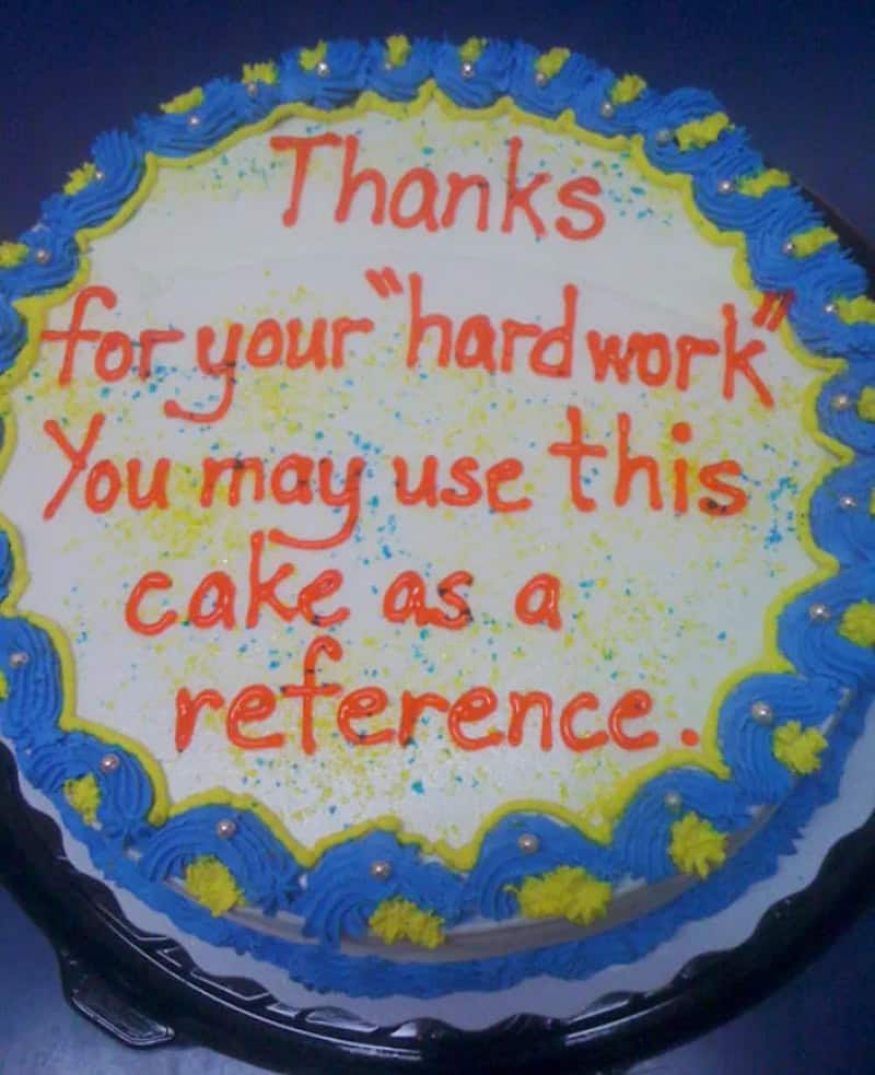Cake with message: Thanks for your 'hard work'. You may use this cake as a reference.