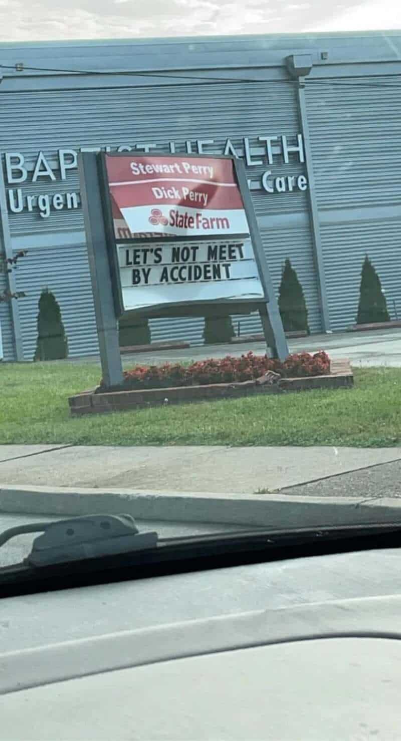 Sign with names Stewart Perry, Dick Perry, and State Farm, with a humorous message.