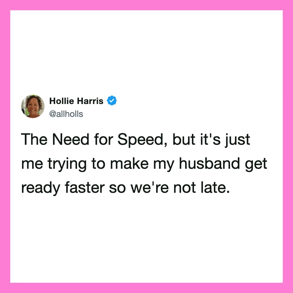Hollie Harris tweet about making her husband get ready faster.