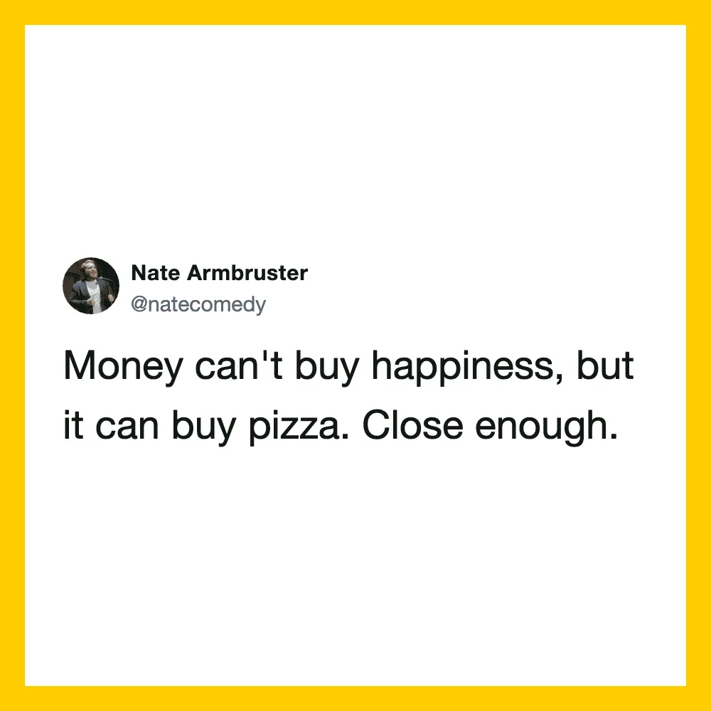 Nate Armbruster's tweet about money, happiness, and pizza.