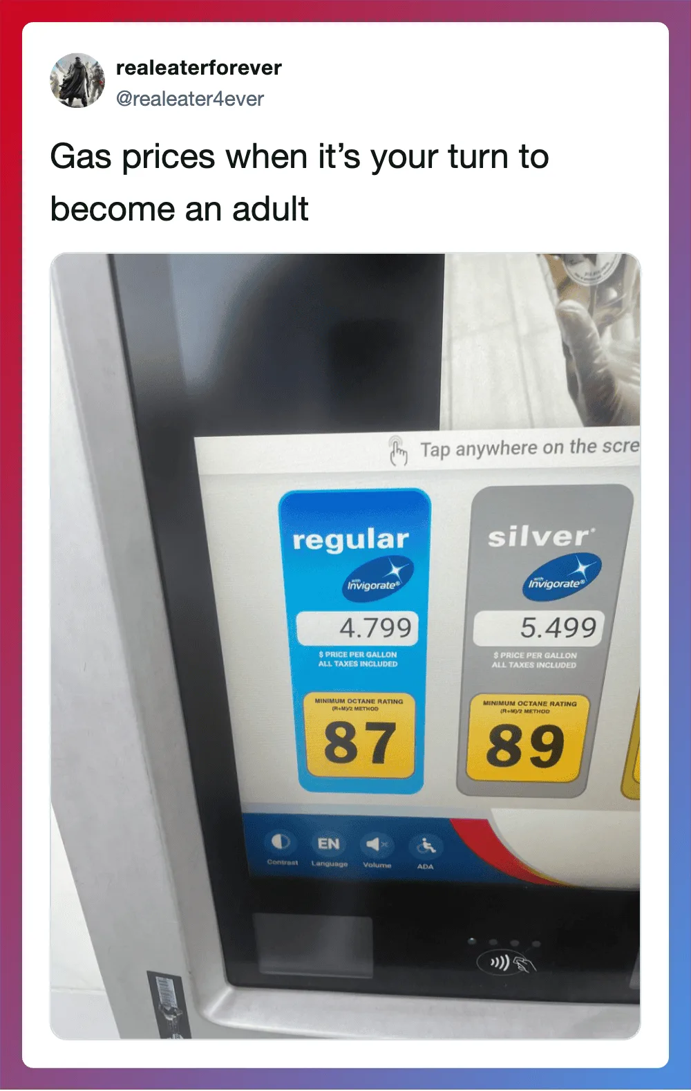 Gas prices at a pump showing regular at 4.799 and silver at 5.499, with a humorous caption.