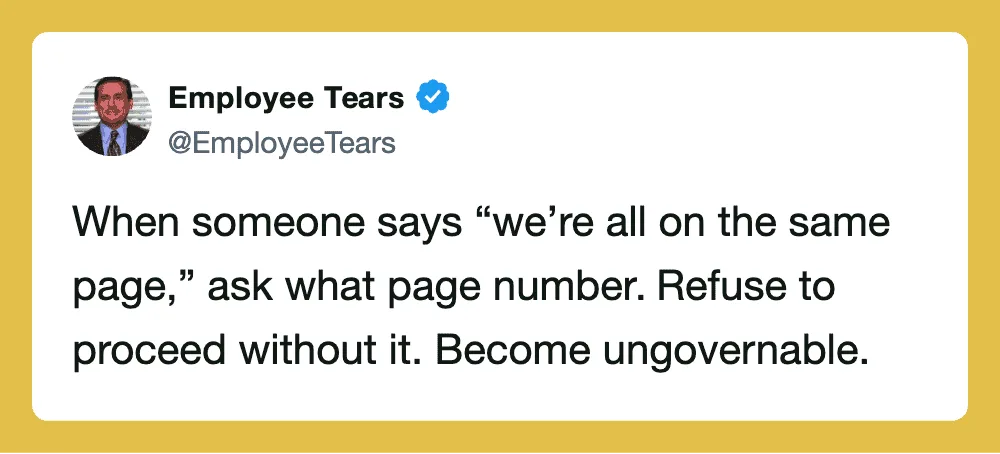 Employee Tears tweet about being on the same page and refusing to proceed without page number.