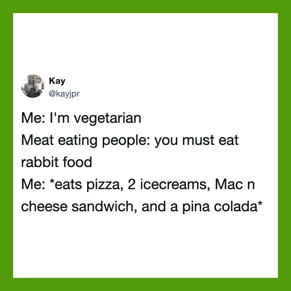A tweet about vegetarianism and eating rabbit food, pizza, icecreams, and a pina colada.