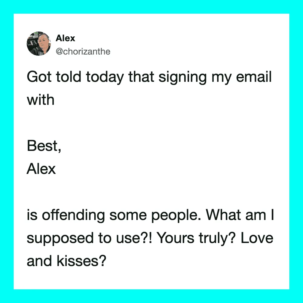 Screenshot of a tweet about signing an email and causing offense.