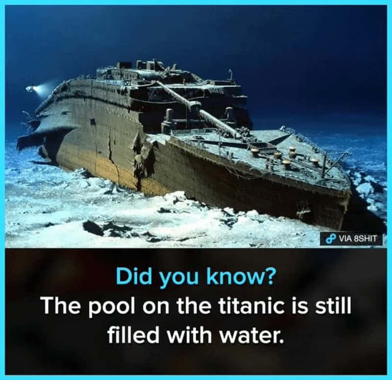 Did you know? The pool on the Titanic is still filled with water.