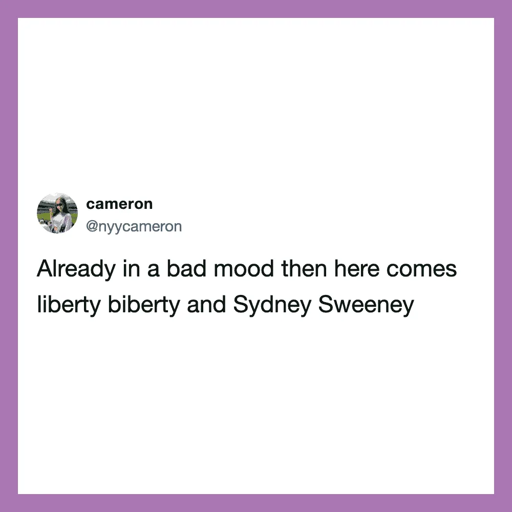 Twitter post by cameron about feeling in a bad mood and mentioning liberty biberty and Sydney Sweeny.
