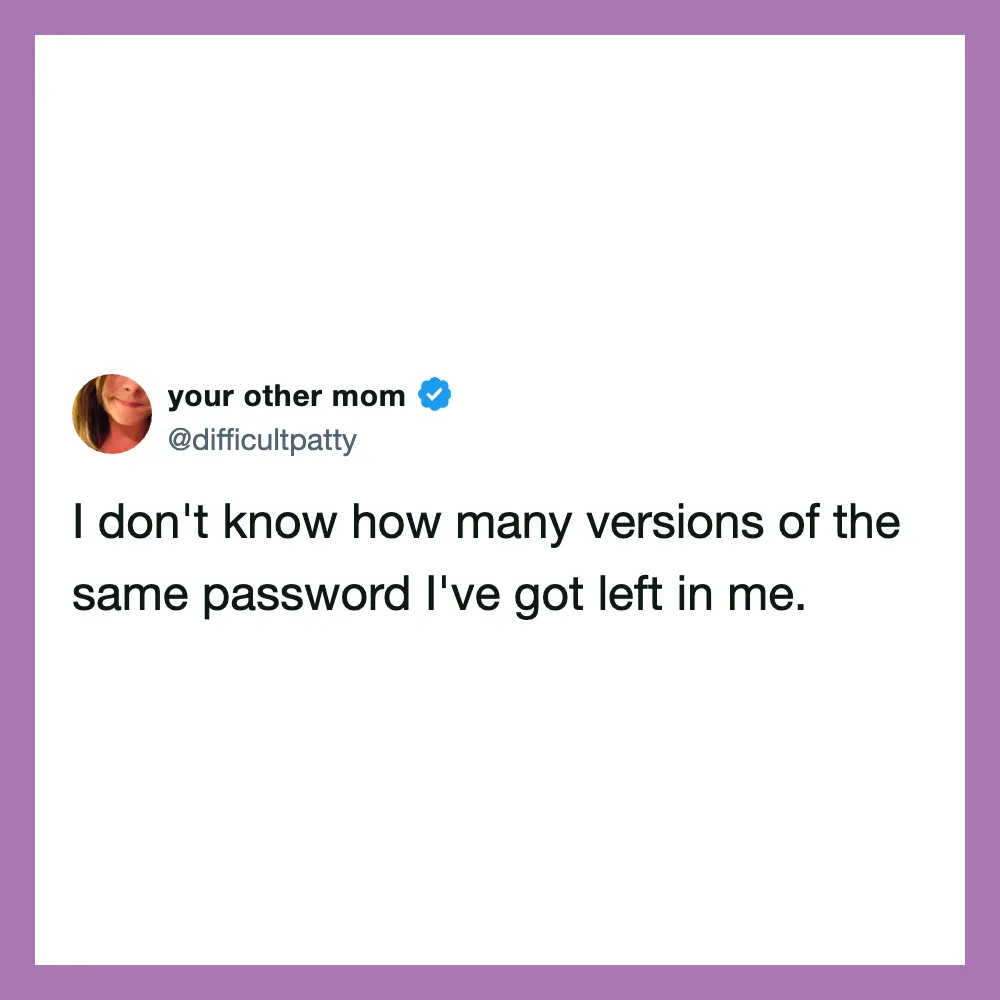 Twitter post by your other mom about passwords and versions.