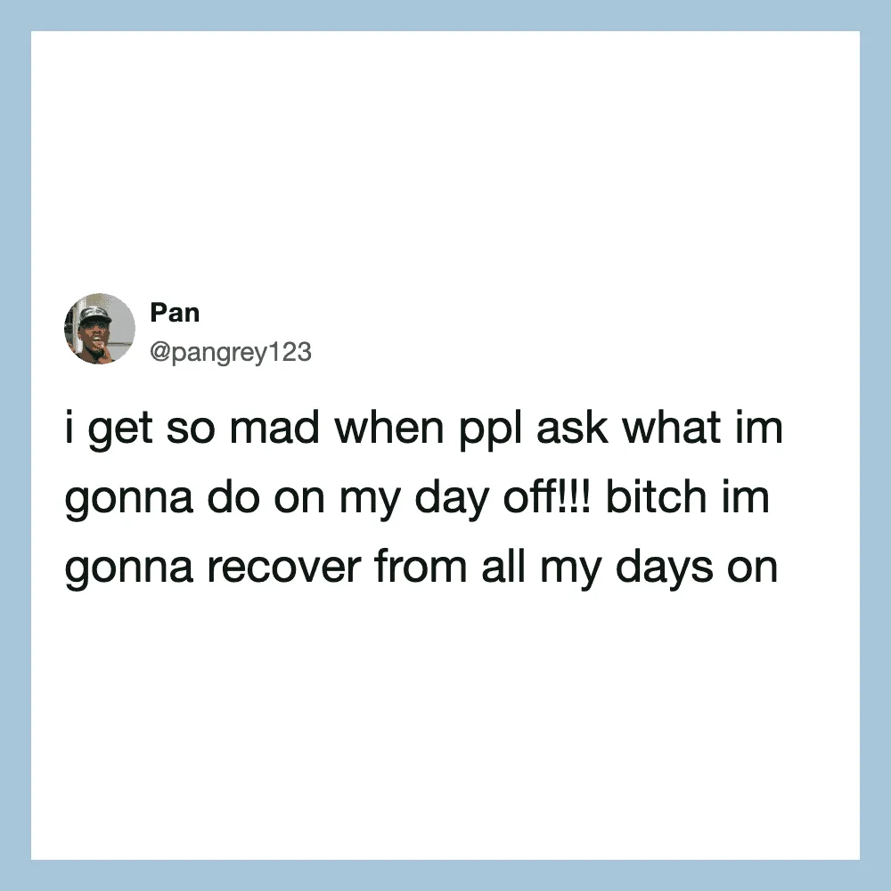 Twitter post by Pan about feeling mad on day off.