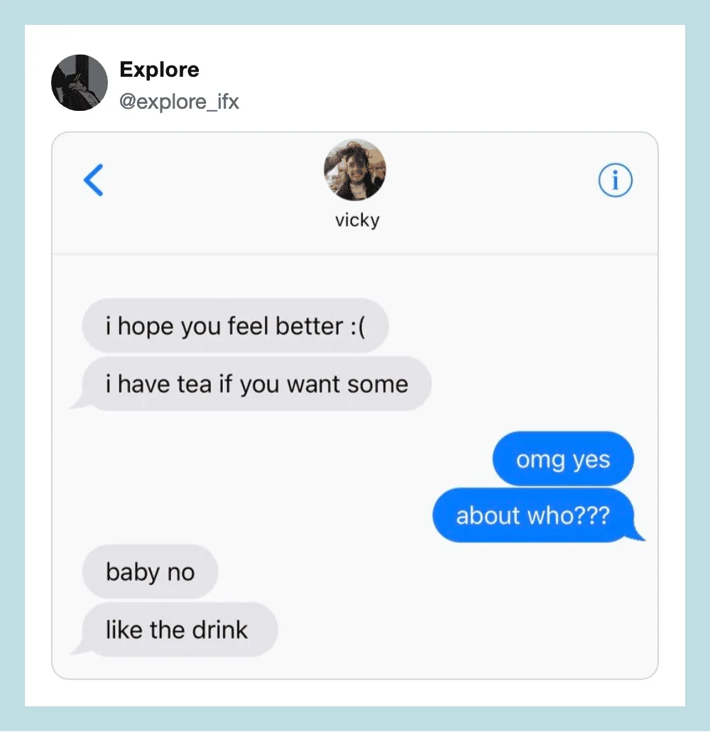 Text conversation about tea and feeling better, with a humorous reply.