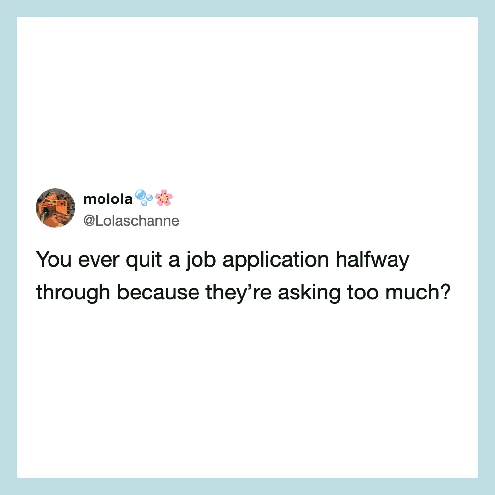 Tweet by molola about quitting a job application halfway due to asking too much.
