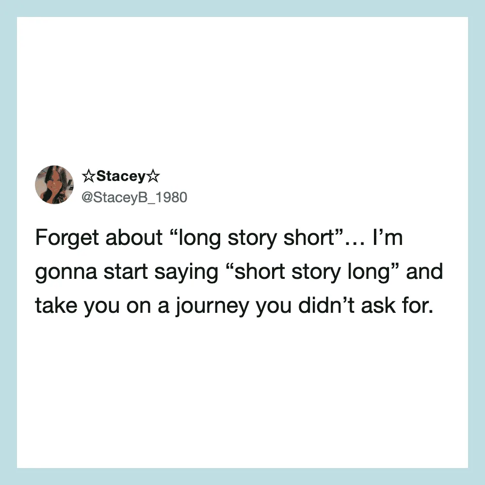 Tweet by Stacey about 'long story short' and 'short story long' jokes.