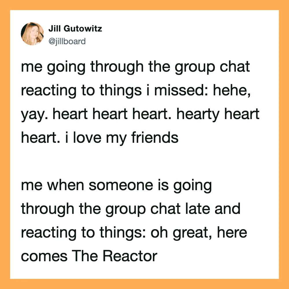 Twitter post by Jill Gutowitz about reacting to group chat messages.