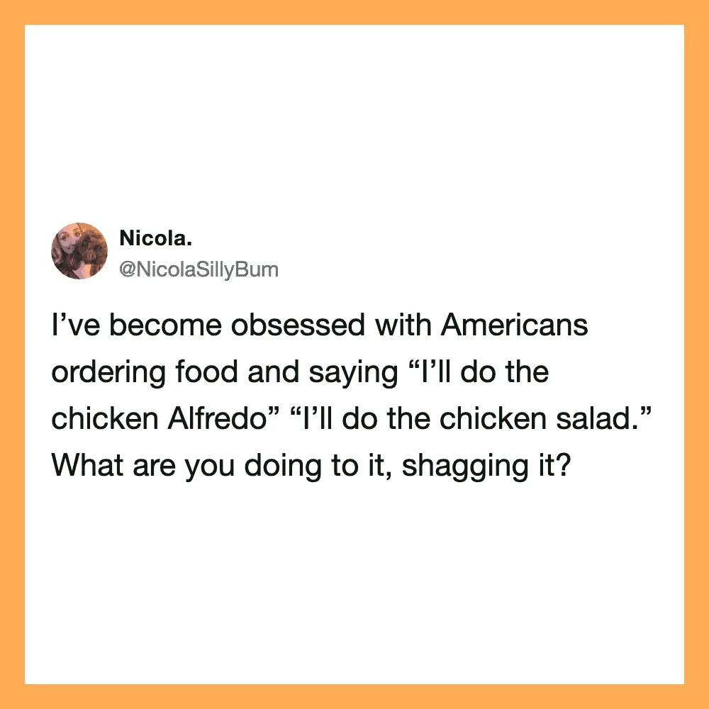 Tweet by Nicola about Americans ordering food and joking about shaming it.