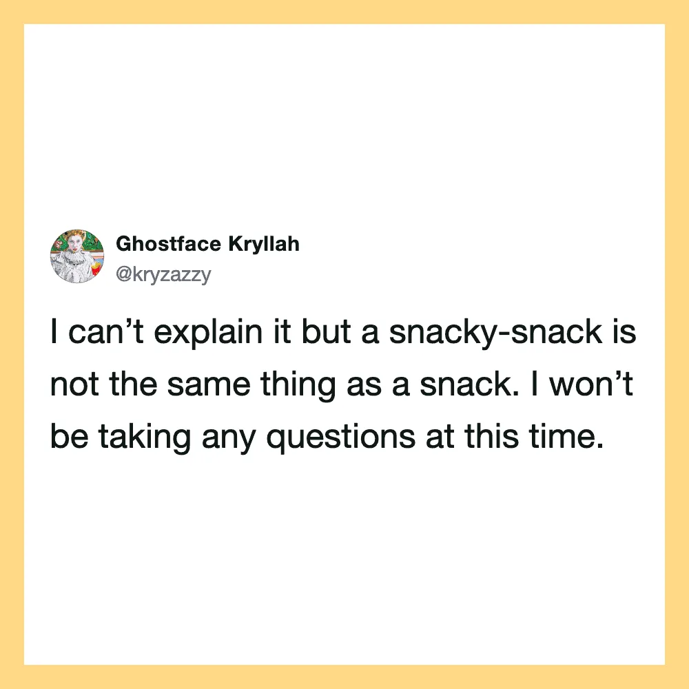 Ghostface Kryllah's tweet about snacky-snacks not being the same as snacks.