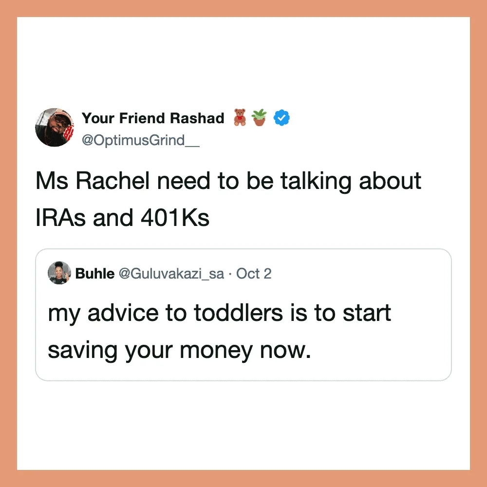 Your Friend Rashad's tweet about IRAs and 401Ks, referencing advice to toddlers.