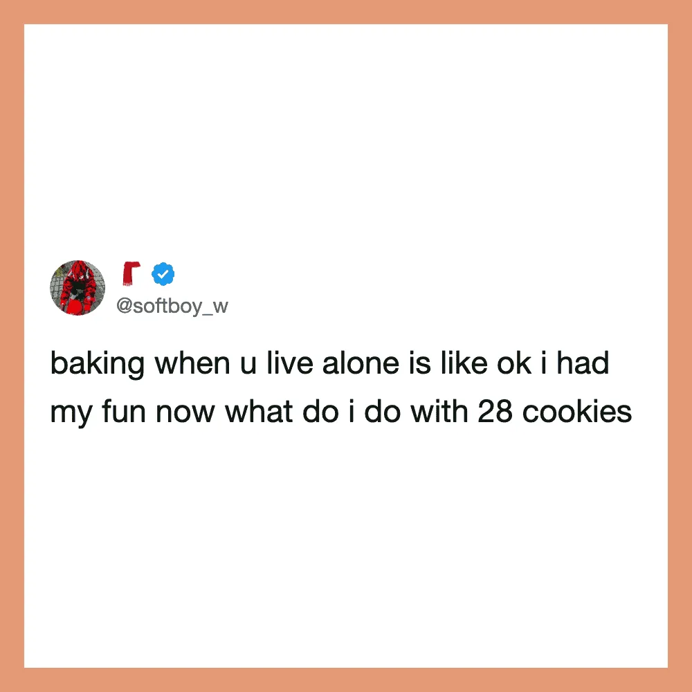 Twitter post about baking alone and having 28 cookies.
