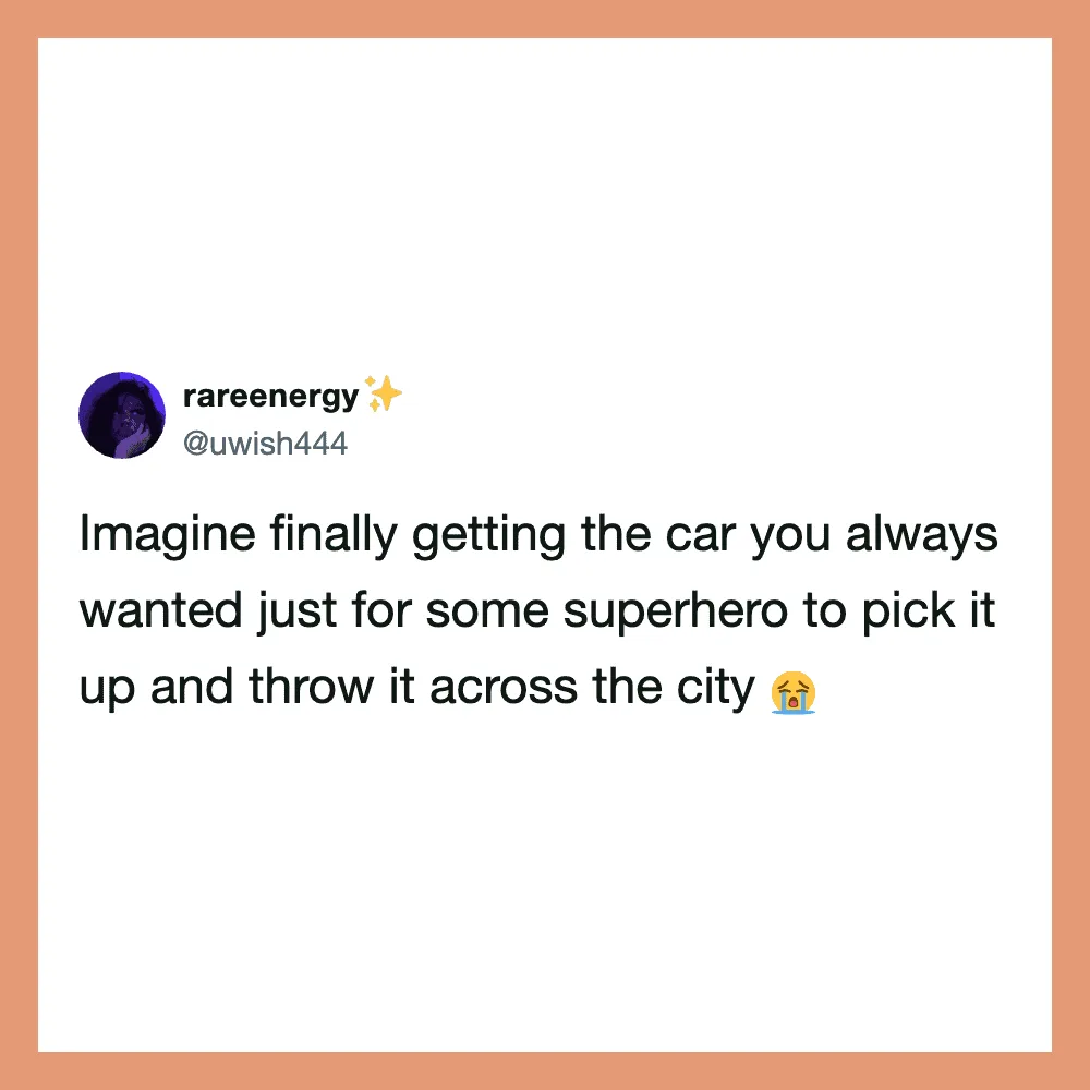 Twitter post about getting a car to play superhero and throw across the city.