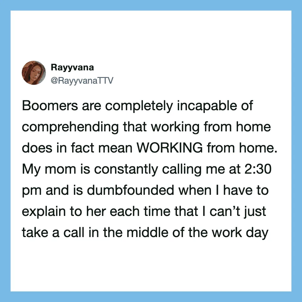 Tweet about boomers misunderstanding working from home.
