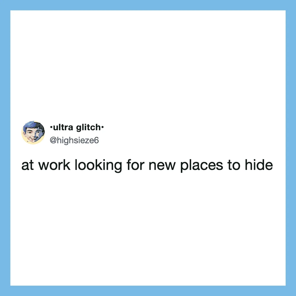 At work looking for new places to hide, tweet from highsieze6.