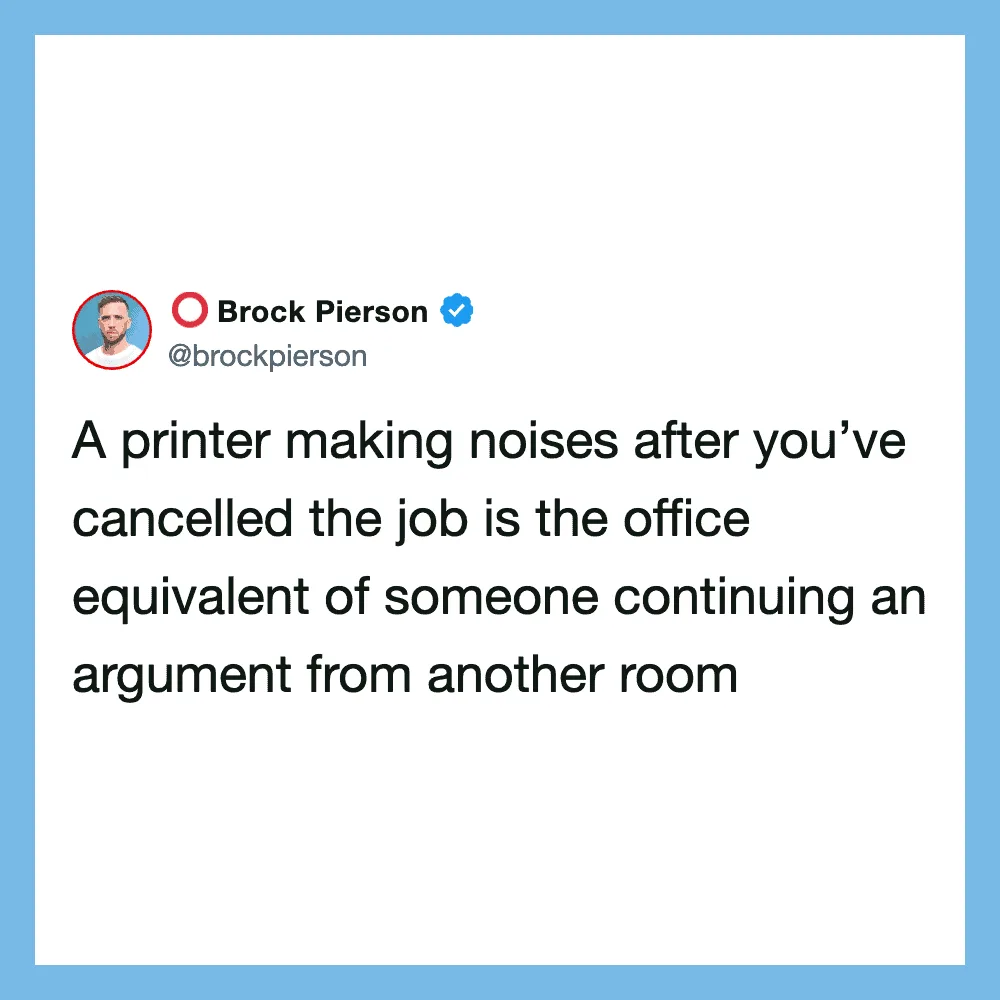 Brock Pierson tweet about a printer making noises after a job is canceled.