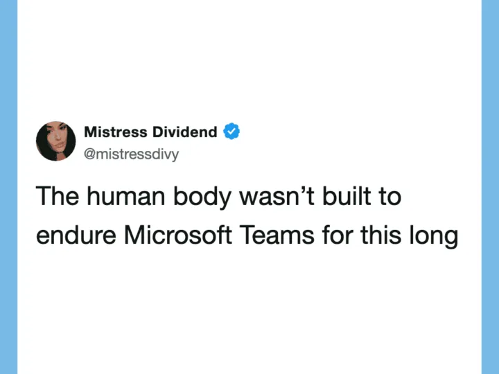 Mistress Dividend tweet about human endurance and Microsoft Teams.
