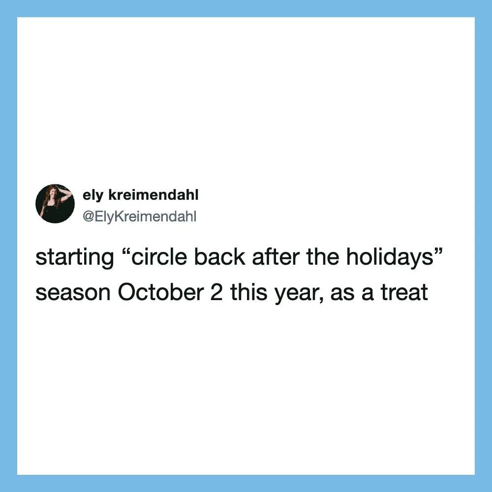 Ely Kreimendahl's tweet about starting 'circle back after the holidays' season on October 2.