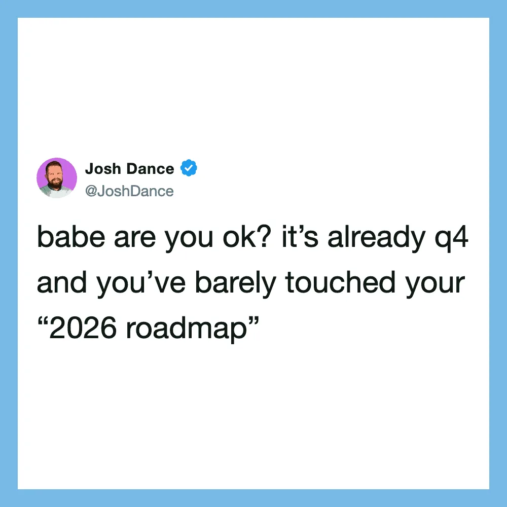 Josh Dance tweet about Q4 and 2026 roadmap.