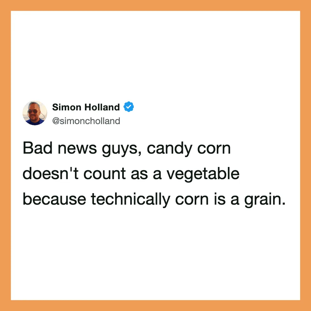 Simon Holland tweet about candy corn not counting as a vegetable.