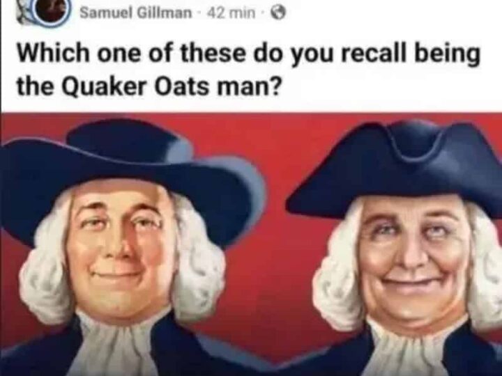 Which one of these do you recall being the Quaker Oats man?.