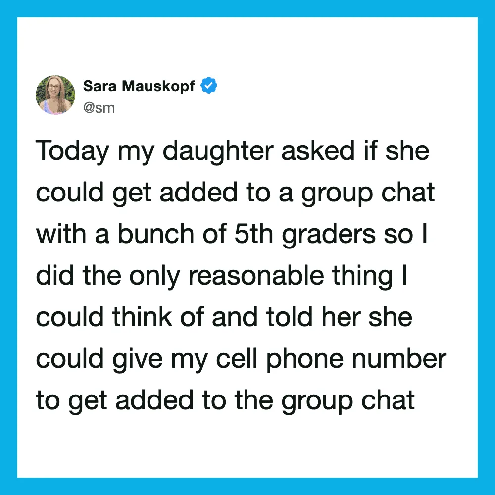 Sara Mauskopf's tweet about her daughter asking to join a group chat with 5th graders.