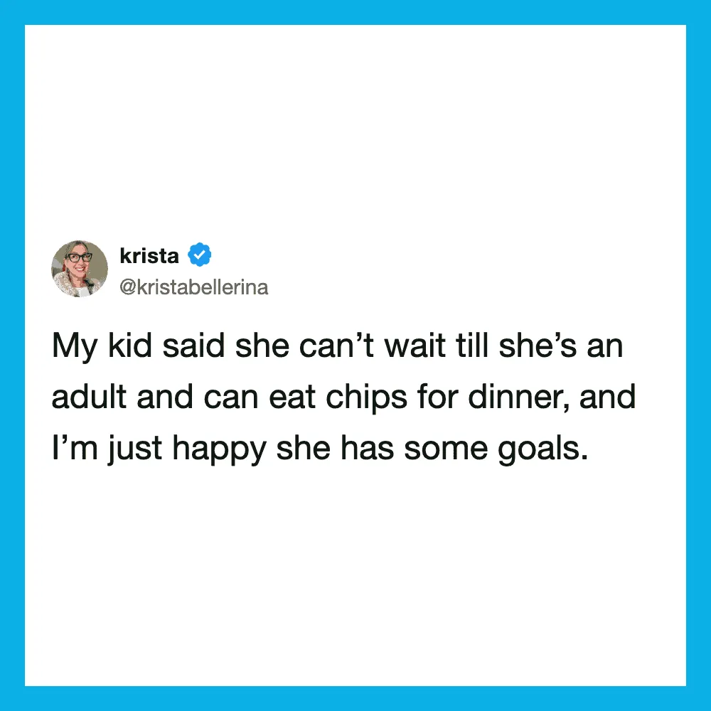 Tweet by krista about her kid wanting to eat chips as an adult.