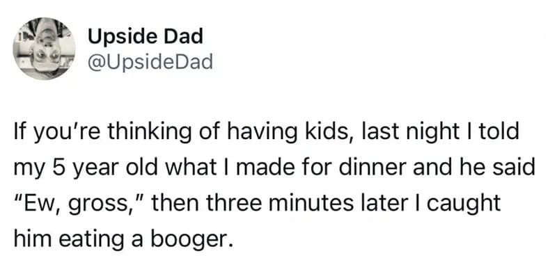 Upside Dad's tweet about a 5-year-old eating a booger.