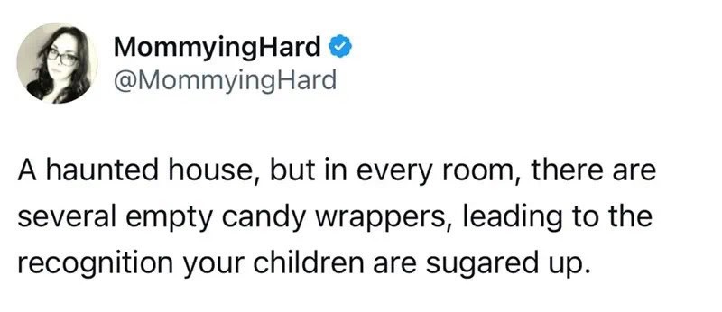 Haunted house with empty candy wrappers in every room, children recognize it.