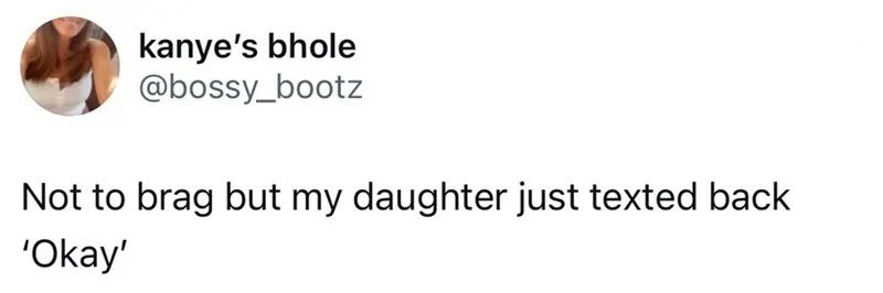 A tweet from user @bossy_bootz about daughter texting 'Okay'.