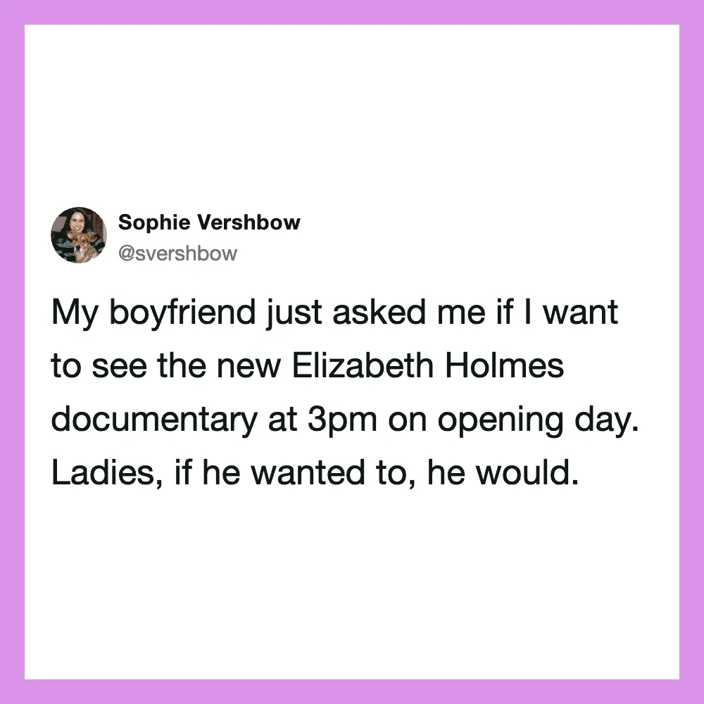 Sophie Vershbrow's tweet about her boyfriend asking to see the Elizabeth Holmes documentary.