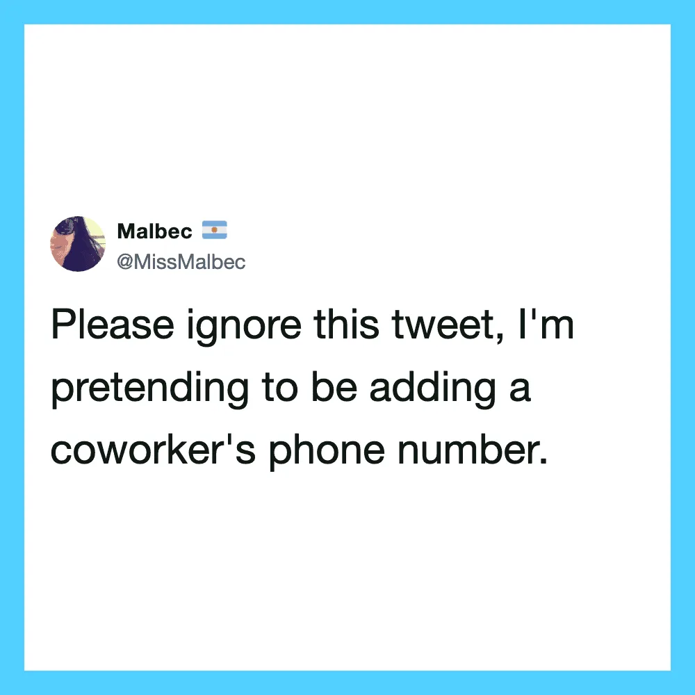 Malbec's tweet about pretending to add a coworker's phone number.