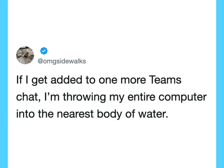 Humorous tweet about throwing a computer into water if added to another Teams chat.