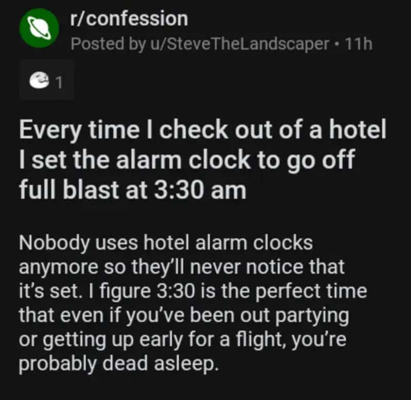 Confession about setting hotel alarm clocks to 3:30 am to avoid detection.
