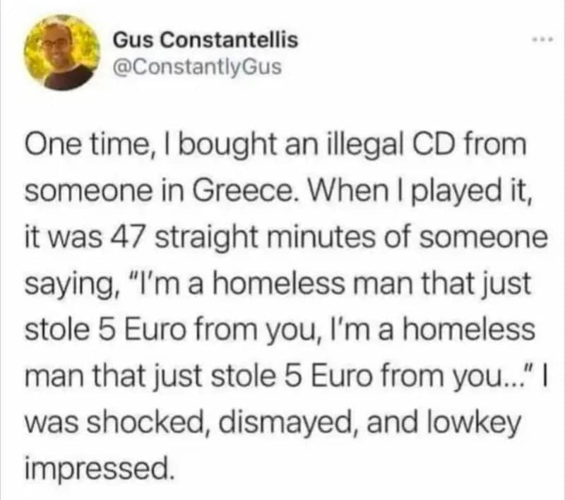 Gus Constantellis shares a story about buying an illegal CD in Greece and pretending to be a beggar.
