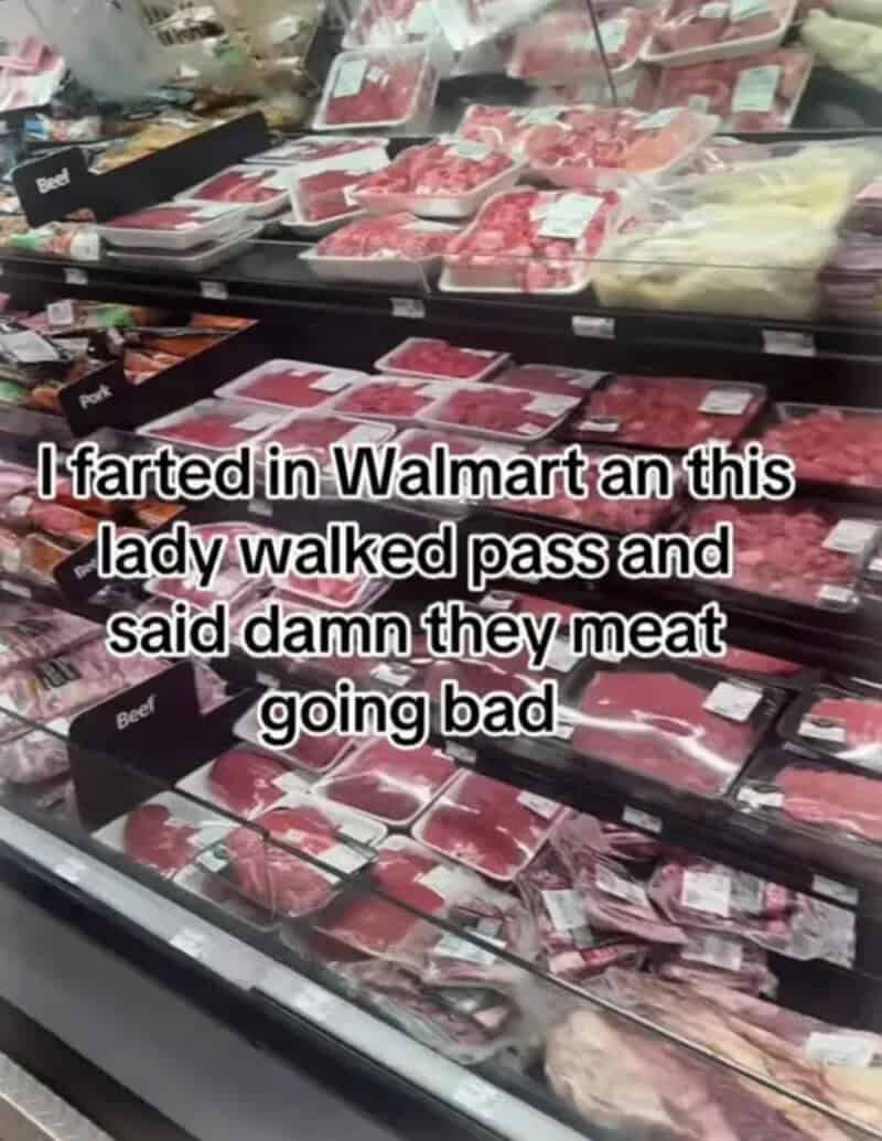 Meat display at Walmart with humorous caption about passing gas and meat going bad.